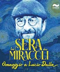 La sera dei miracoli - Omaggio a Lucio Dalla